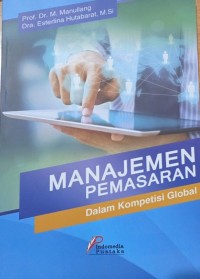 Image of MANAJEMEN PEMASARAN DALAM KOMPETISI GLOBAL